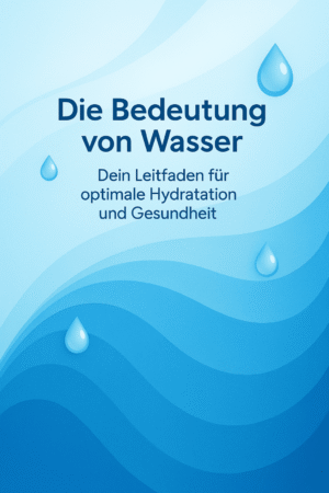 Buchcover des eBooks "Die Bedeutung von Wasser – Dein Leitfaden für optimale Hydratation und Gesundheit" mit einem blauen Wassertropfen auf hellem Hintergrund